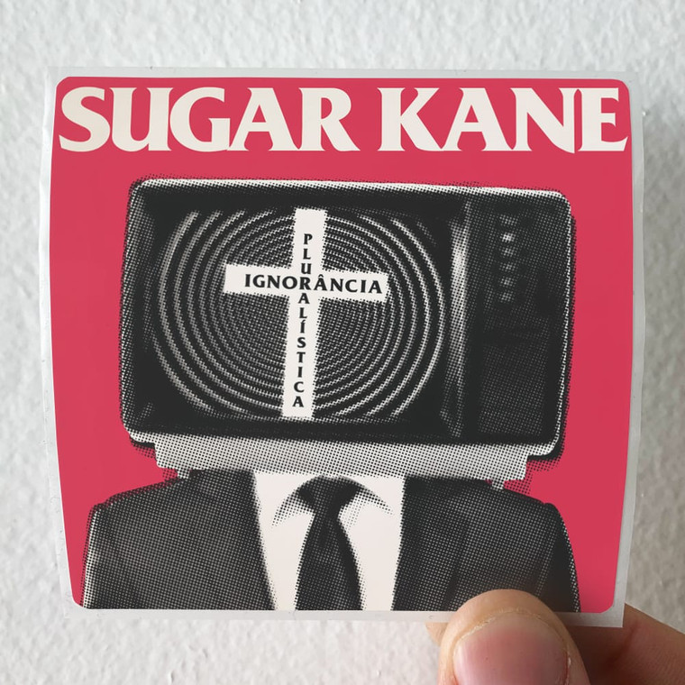 Sugar Kane Ignorncia Pluralistica Album Cover Sticker