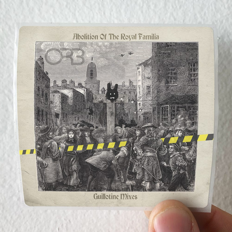 The Orb Abolition Of The Royal Familia Guillotine Mixes Album Cover Sticker