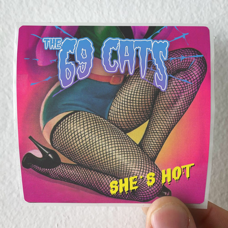 The 69 Cats Shes Hot Album Cover Sticker