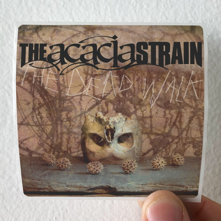 The Acacia Strain The Dead Walk Album Cover Sticker