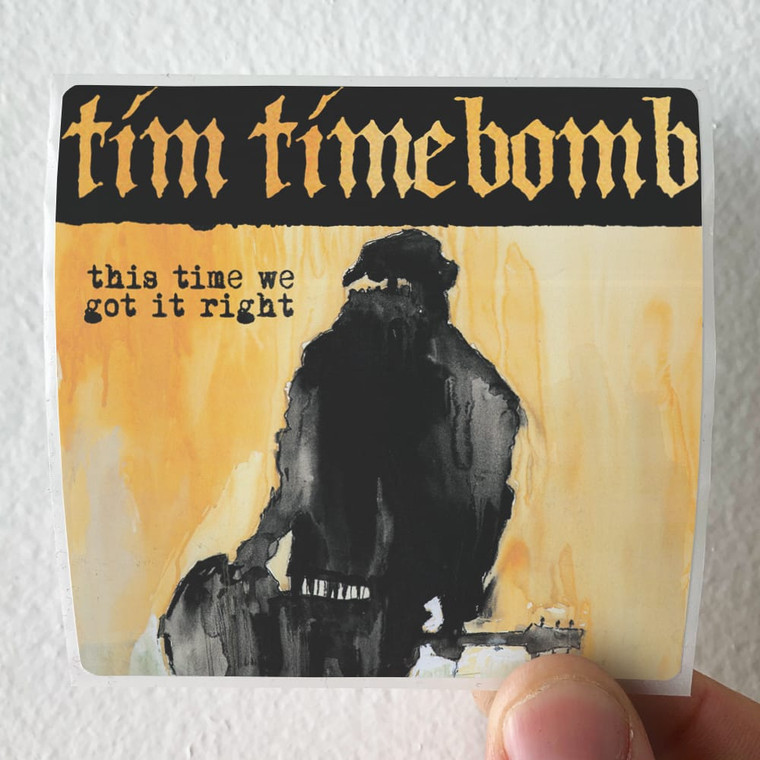 Tim Timebomb This Time We Got It Right Album Cover Sticker