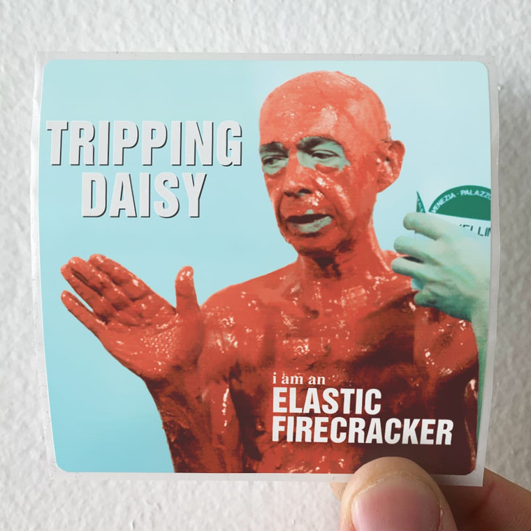 Tripping Daisy I Am An Elastic Firecracker Album Cover Sticker