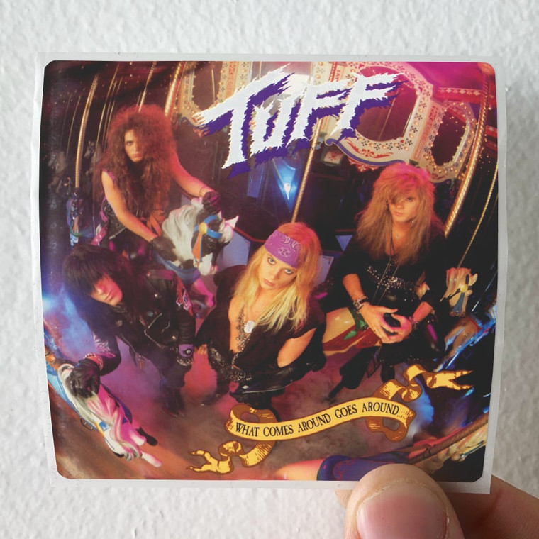 Tuff What Comes Around Goes Around Album Cover Sticker