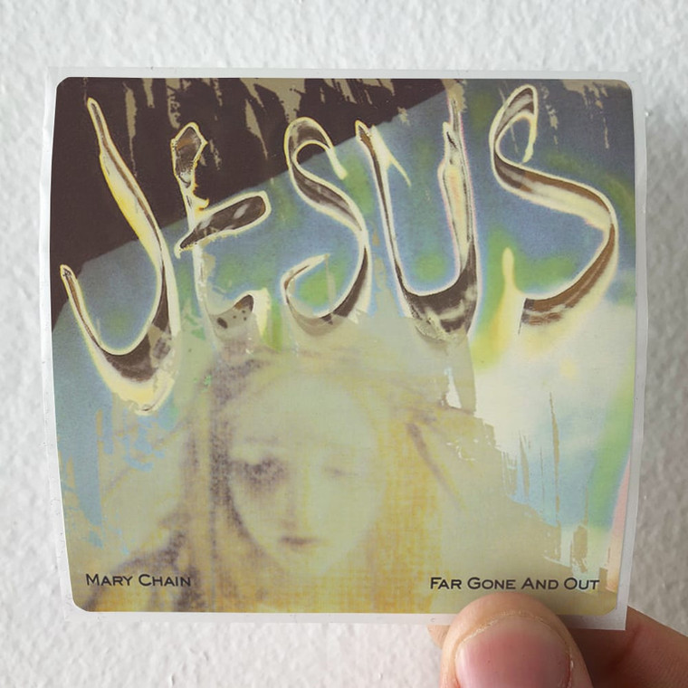 The Jesus and Mary Chain Far Gone And Out 1 Album Cover Sticker