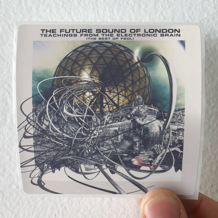 The Future Sound of London Teachings From The Electronic Brain The Best Of Fsol Album Cover Sticker