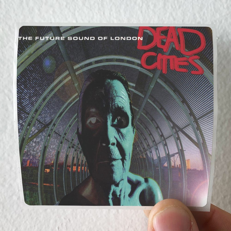 The Future Sound of London Dead Cities Album Cover Sticker