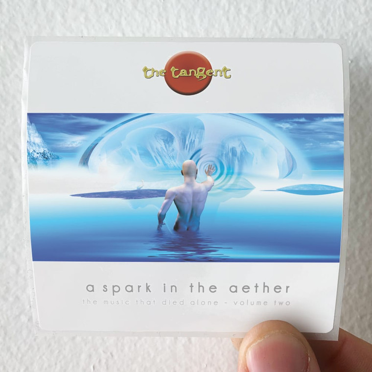 The Tangent A Spark In The Aether The Music That Died Alone Volume Two Album Cover Sticker