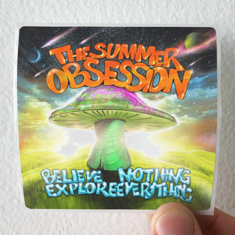 The Summer Obsession Believe Nothing Explore Everything Album Cover Sticker