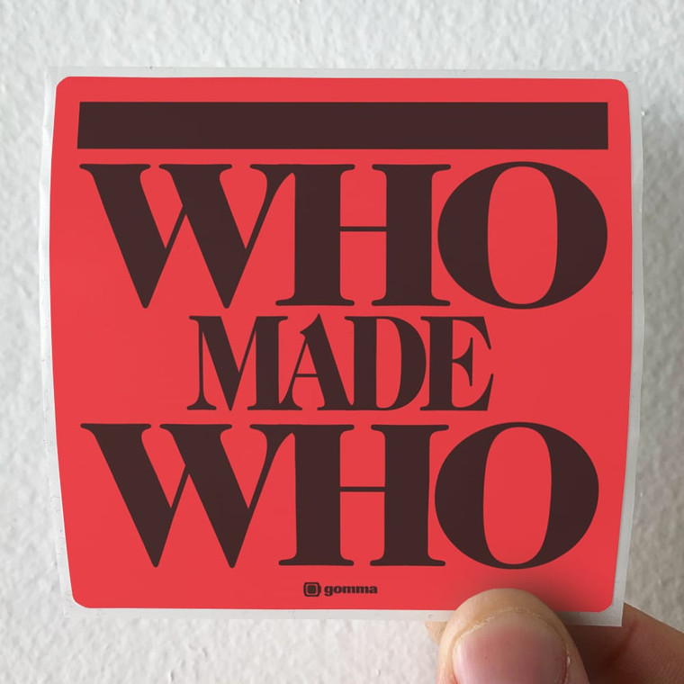 WhoMadeWho Who Made Who Album Cover Sticker