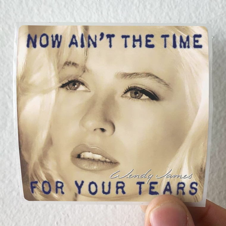 Wendy James Now Aint The Time For Your Tears Album Cover Sticker