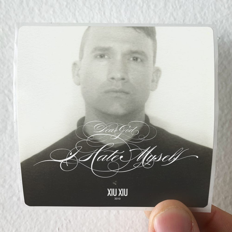 Xiu Xiu Dear God I Hate Myself 1 Album Cover Sticker
