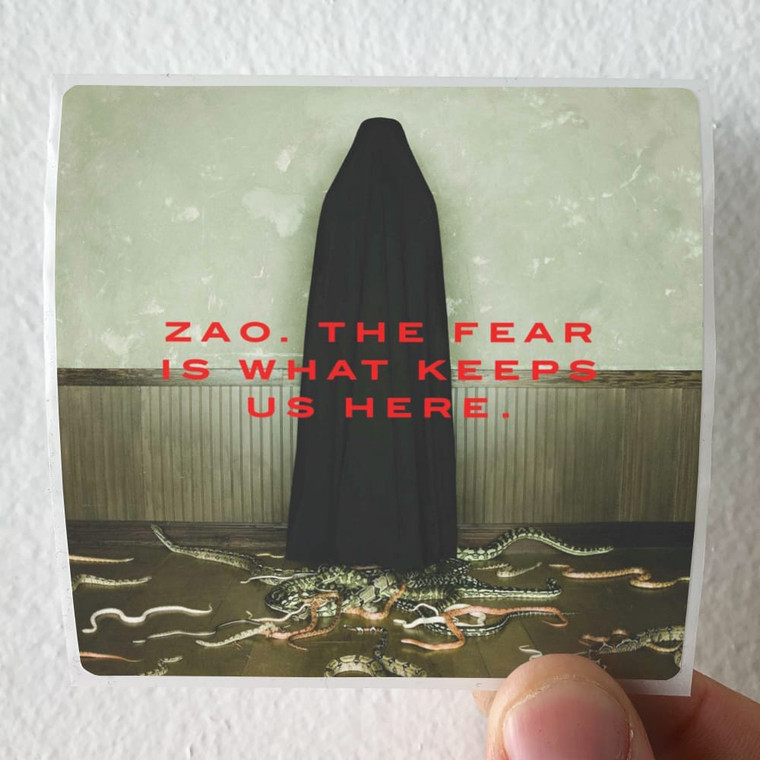 Zao The Fear Is What Keeps Us Here Album Cover Sticker