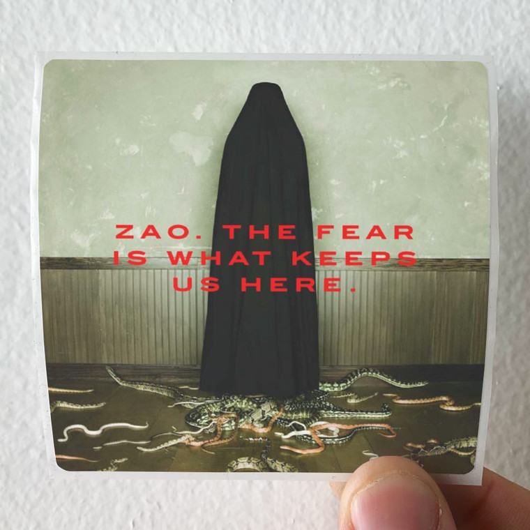 Zao The Fear Is What Keeps Us Here 1 Album Cover Sticker