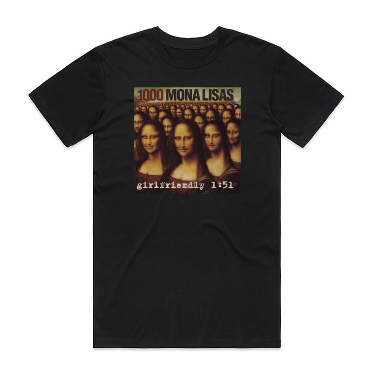 1000 Mona Lisas Girlfriendly Album Cover T-Shirt Black