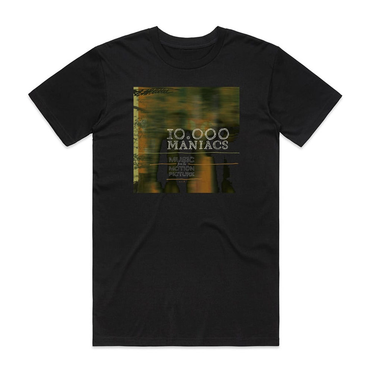 10000 Maniacs Music From The Motion Picture Album Cover T-Shirt Black 10000 Maniacs Music From The Motion Picture Album Cover T-Shirt Black