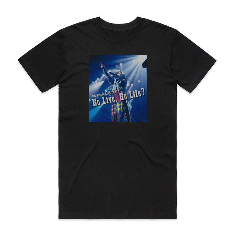 Airi Suzuki  Live Party No Live No Life Album Cover T-Shirt Black