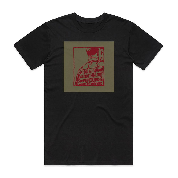 A Silver Mt Zion He Has Left Us Alone But Shafts Of Light Sometimes Grace The Album Cover T-Shirt Black