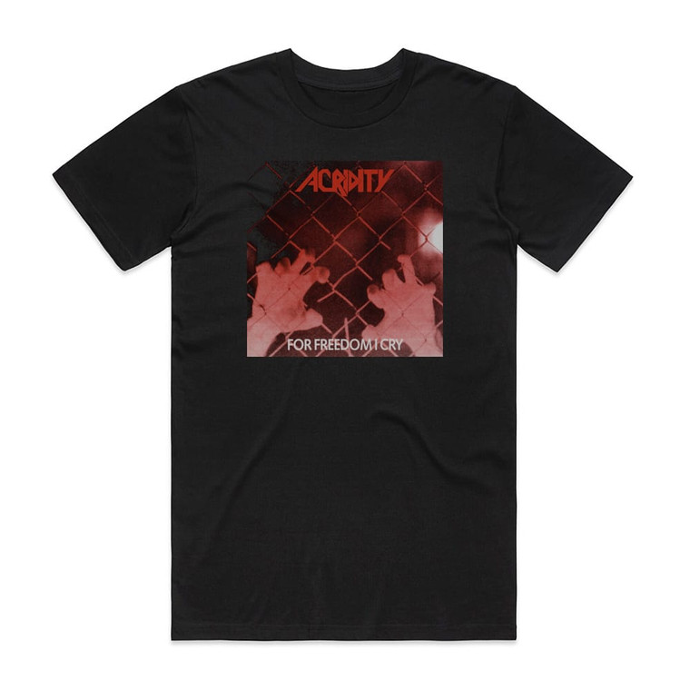 Acridity For Freedom I Cry Album Cover T-Shirt Black