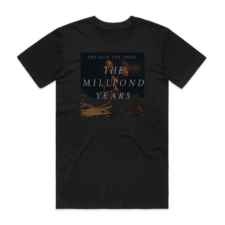And Also The Trees The Millpond Years Album Cover T-Shirt Black