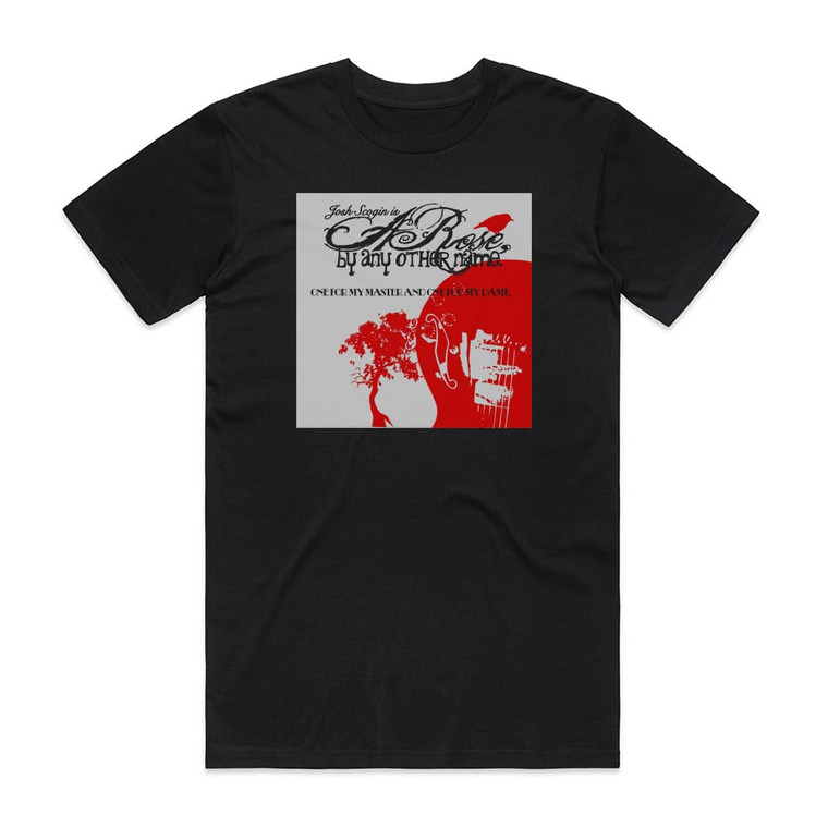 A Rose by Any Other Name One For My Master And One For My Dame Album Cover T-Shirt Black