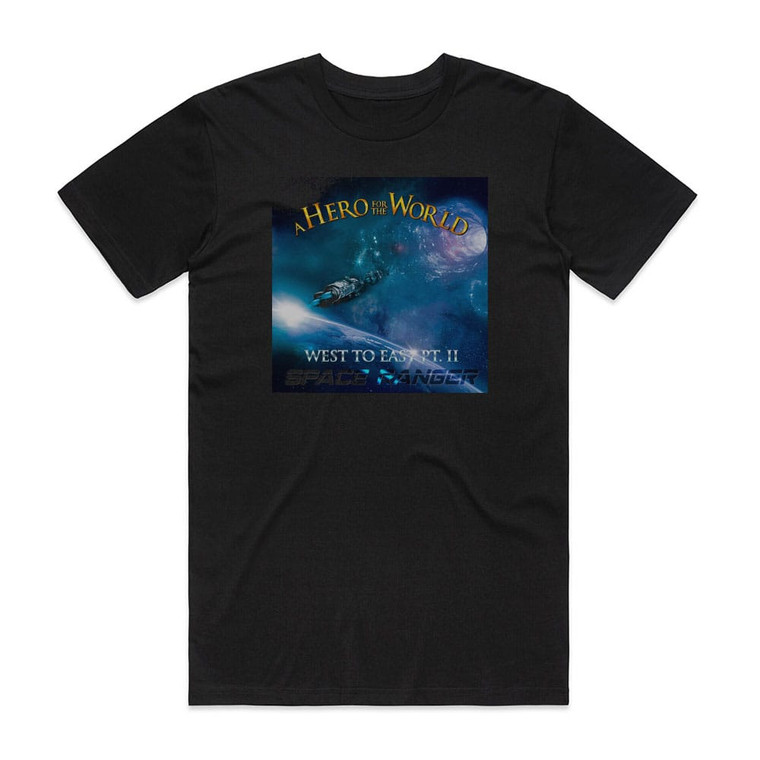 A Hero for the World West To East Pt Ii Space Ranger Album Cover T-Shirt Black