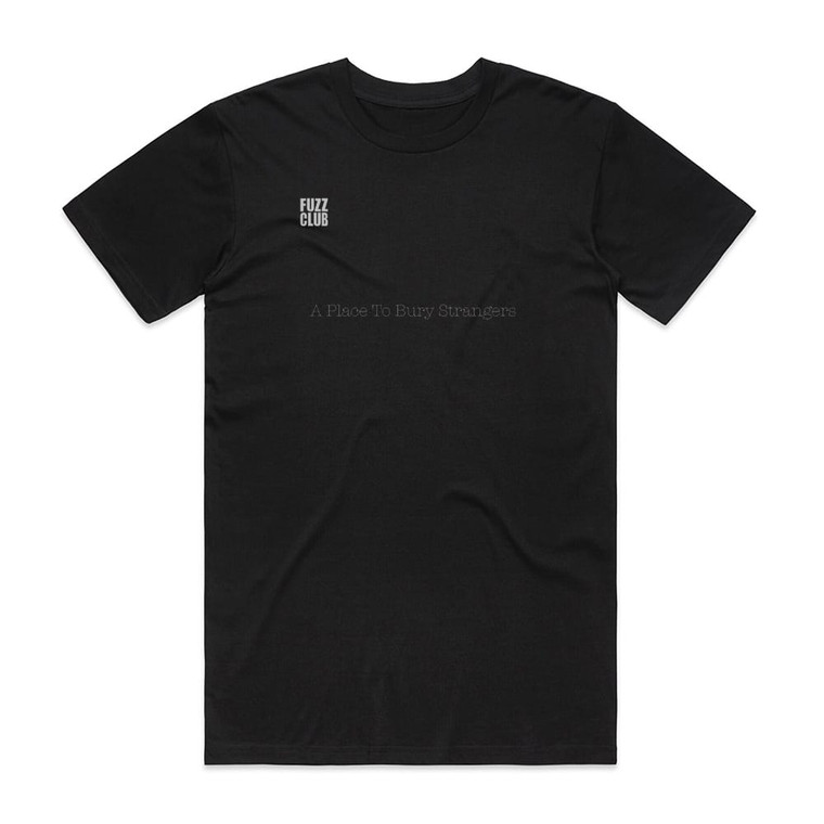 A Place to Bury Strangers Fuzz Club Sessions 1 Album Cover T-Shirt Black