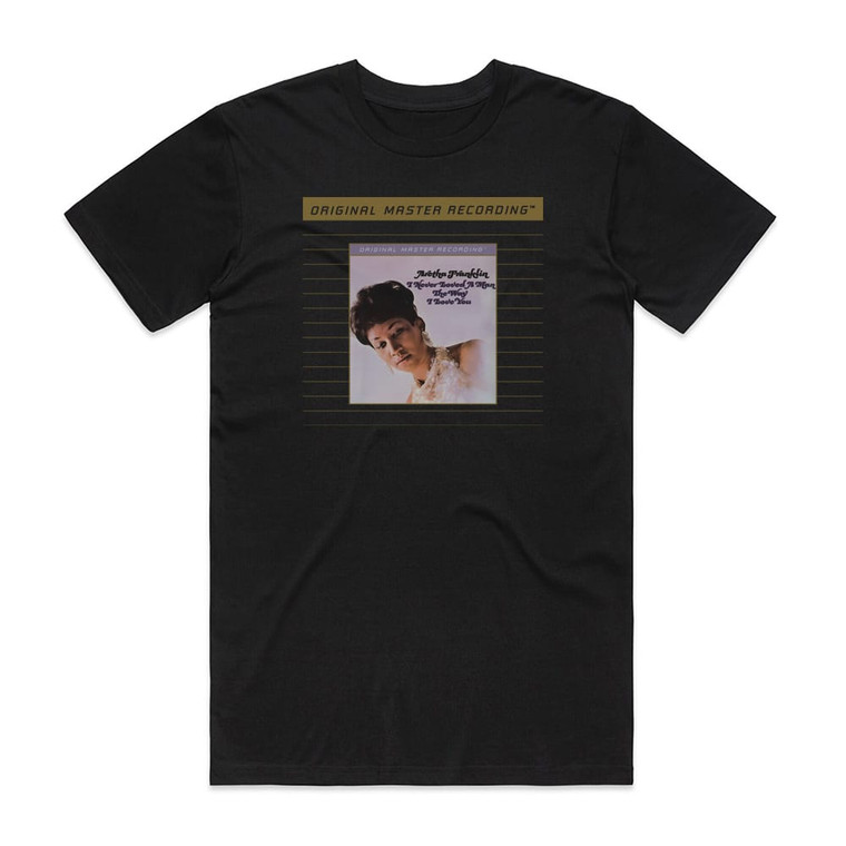 Aretha Franklin I Never Loved A Man The Way I Love You 1 Album Cover T-Shirt Black