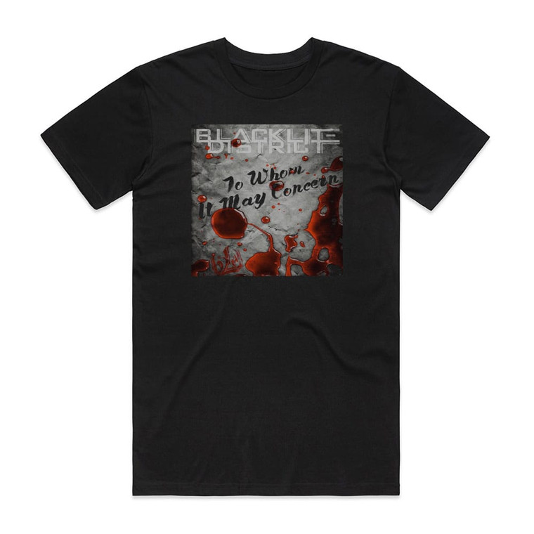 Blacklite District To Whom It May Concern Album Cover T-Shirt Black Blacklite District To Whom It May Concern Album Cover T-Shirt Black