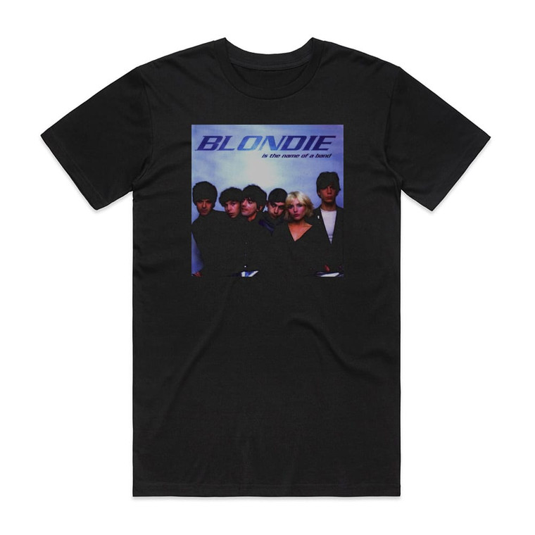 Blondie Blondie Is The Name Of A Band Album Cover T-Shirt Black