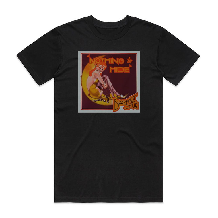 Blackfoot Sue Nothing To Hide Album Cover T-Shirt Black