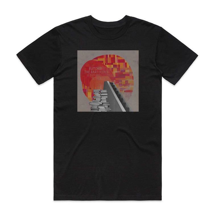 Butcher the Bar For Each A Future Tethered Album Cover T-Shirt Black