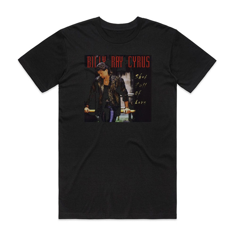 Billy Ray Cyrus Shot Full Of Love Album Cover T-Shirt Black