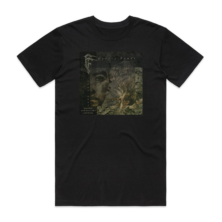 Celtic Frost 1984 1992 Parched With Thirst Am I And Dying 1 Album Cover T-Shirt Black