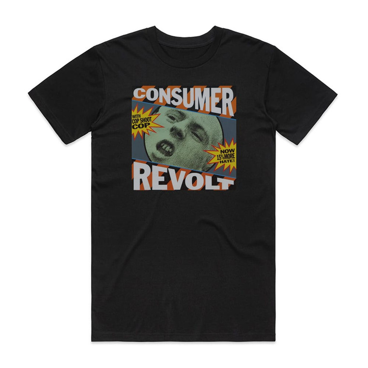 Cop Shoot Cop Consumer Revolt Album Cover T-Shirt Black