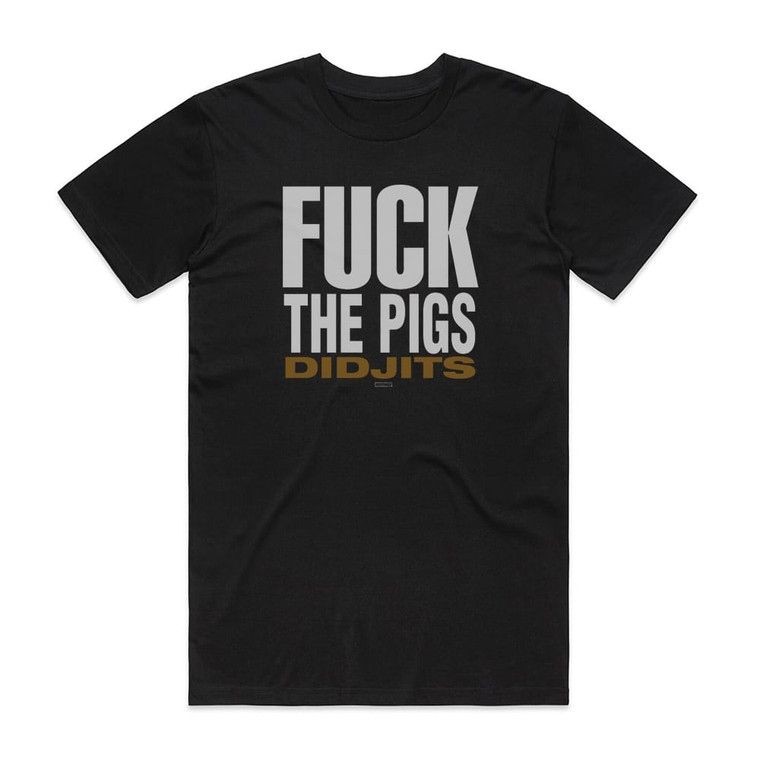 Didjits Fuck The Pigs Album Cover T-Shirt Black