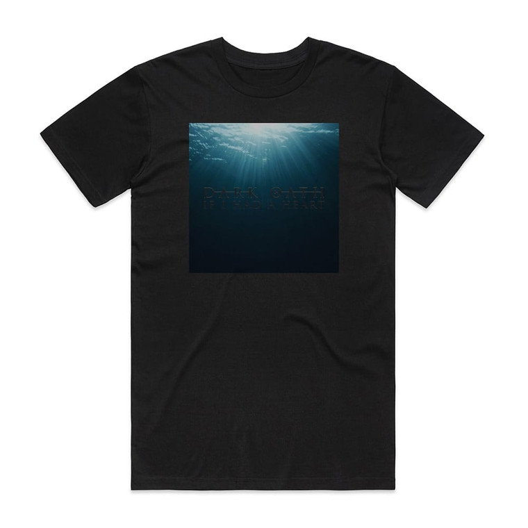Dark Oath If I Had A Heart Album Cover T-Shirt Black