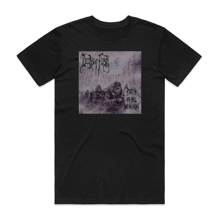Deeds of Flesh Path Of The Weakening Album Cover T-Shirt Black
