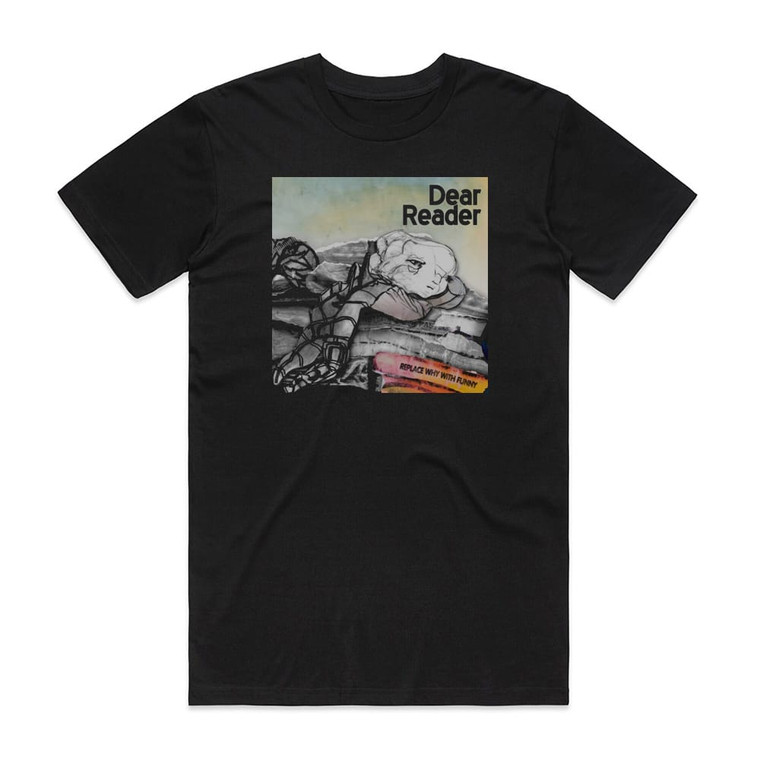 Dear Reader Replace Why With Funny Album Cover T-Shirt Black