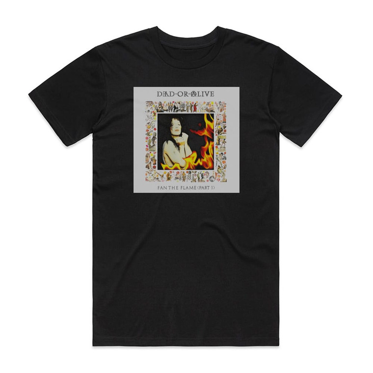 Dead or Alive Fan The Flame Part 1 Album Cover T-Shirt Black