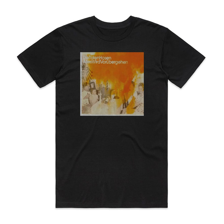 Die Toten Hosen Alles Wird Vorbergehen Album Cover T-Shirt Black