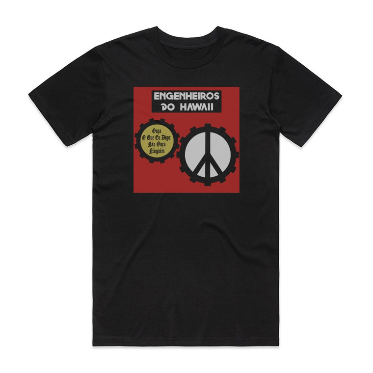Engenheiros do Hawaii Oua O Que Eu Digo No Oua Ningum Album Cover T-Shirt Black