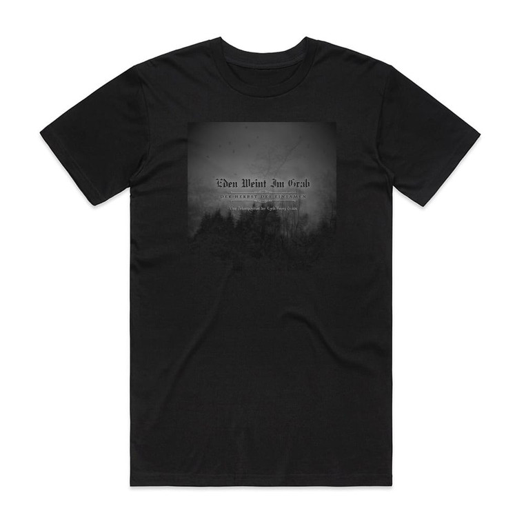 Eden weint im Grab Der Herbst Des Einsamen Album Cover T-Shirt Black
