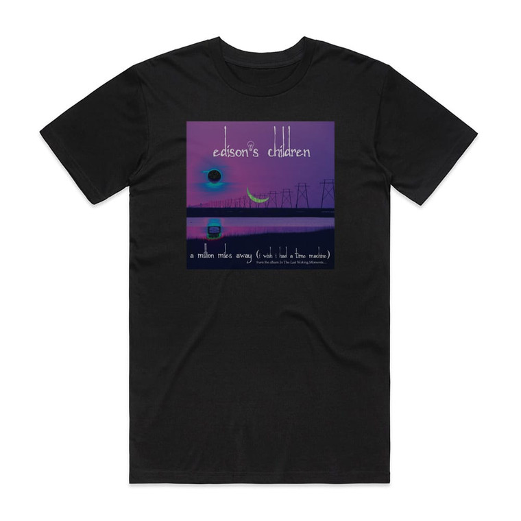 Edisons Children A Million Miles Away I Wish I Had A Time Machine Album Cover T-Shirt Black