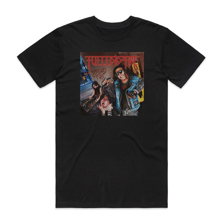 Fueled by Fire Spread The Fire Album Cover T-Shirt Black