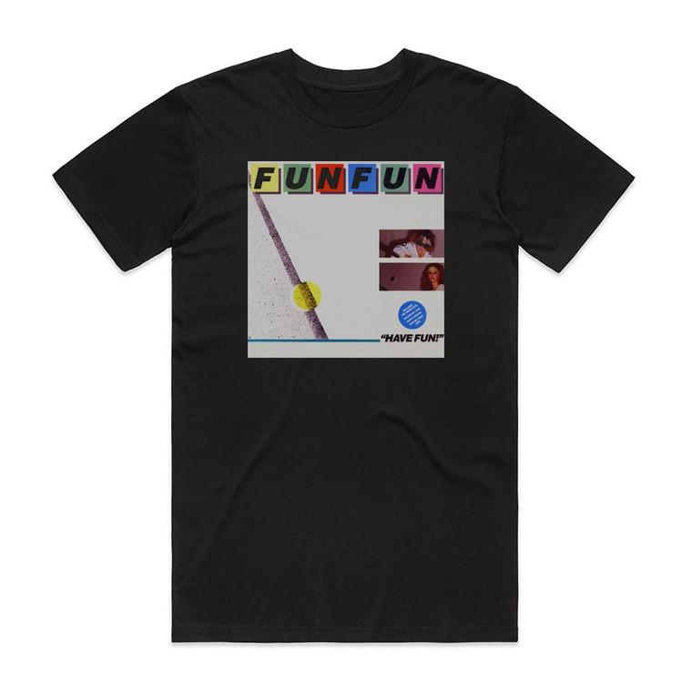 Fun Fun Have Fun Album Cover T-Shirt Black