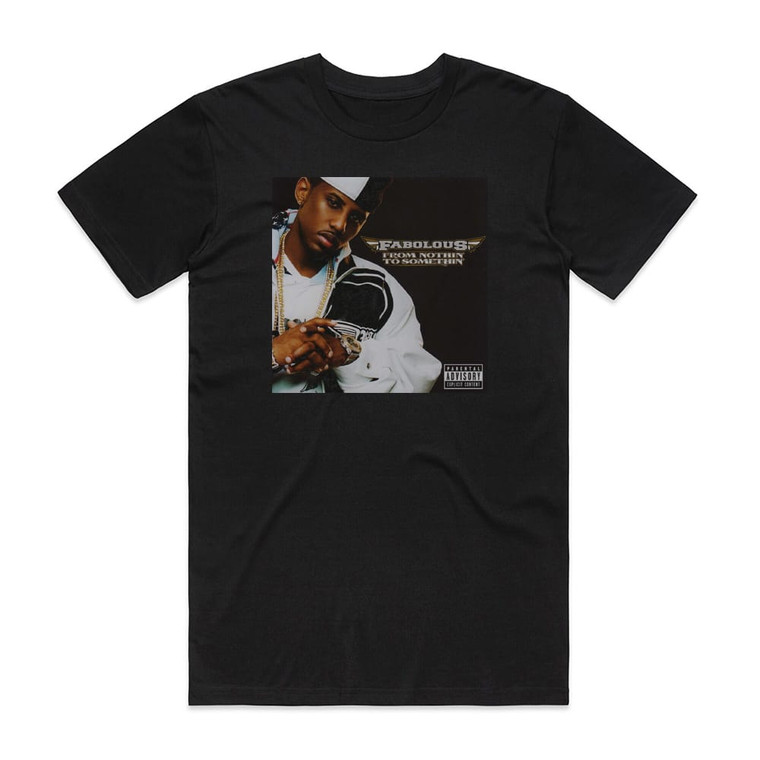 Fabolous From Nothin To Somethin Album Cover T-Shirt Black