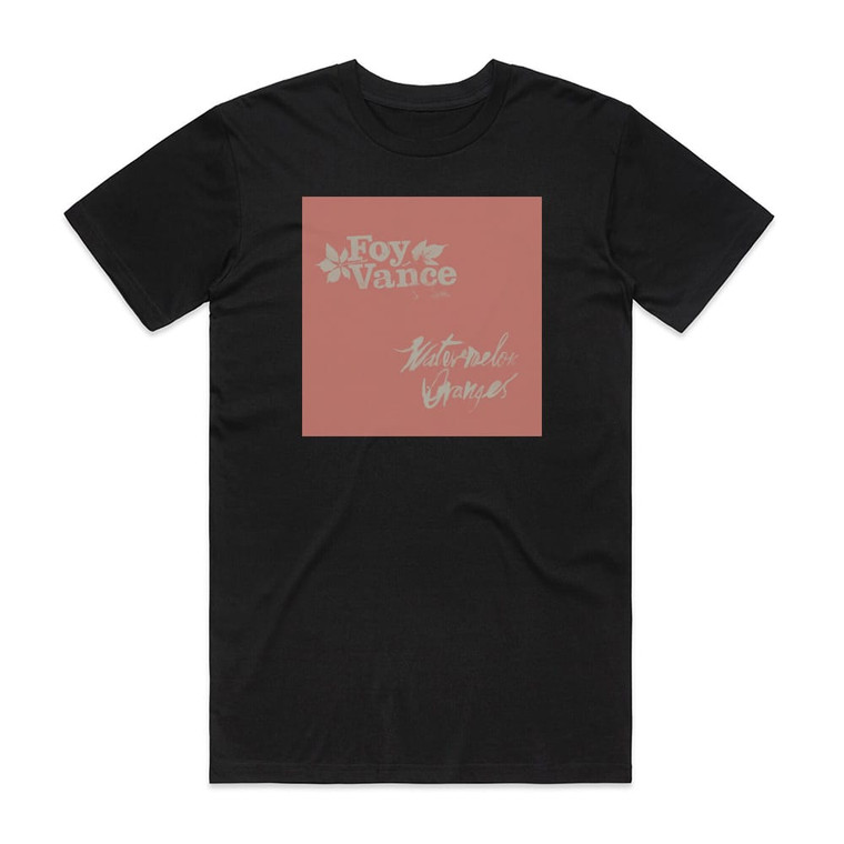 Foy Vance Watermelon Oranges Album Cover T-Shirt Black