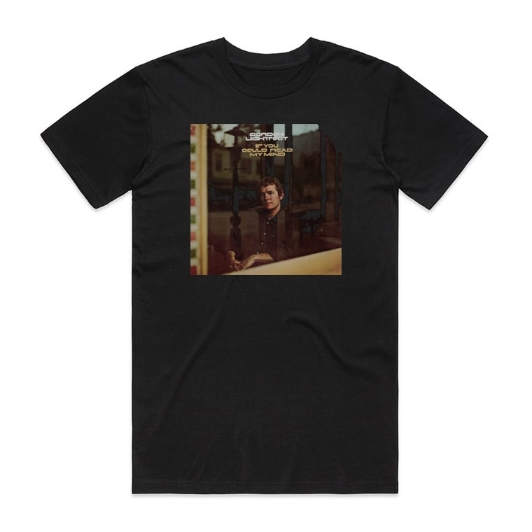 Gordon Lightfoot If You Could Read My Mind 1 Album Cover T-Shirt Black