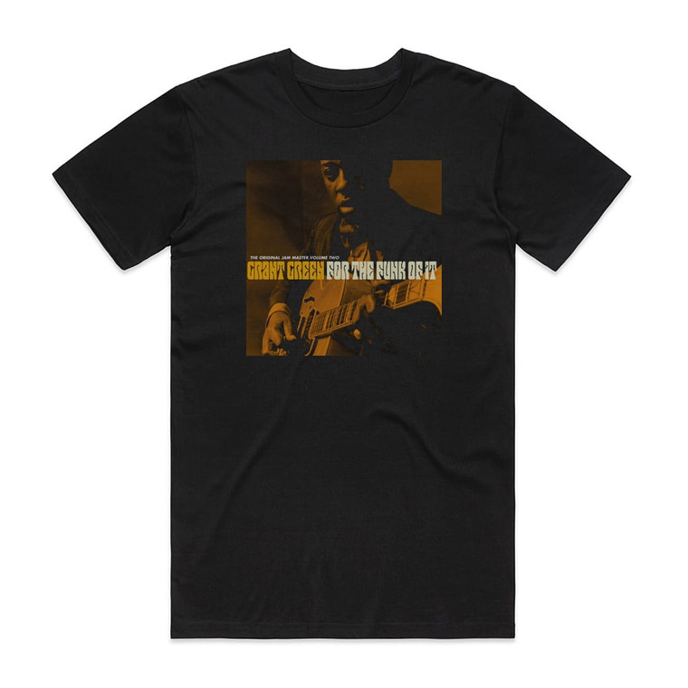 Grant Green The Original Jam Master Volume Two For The Funk Of It Album Cover T-Shirt Black
