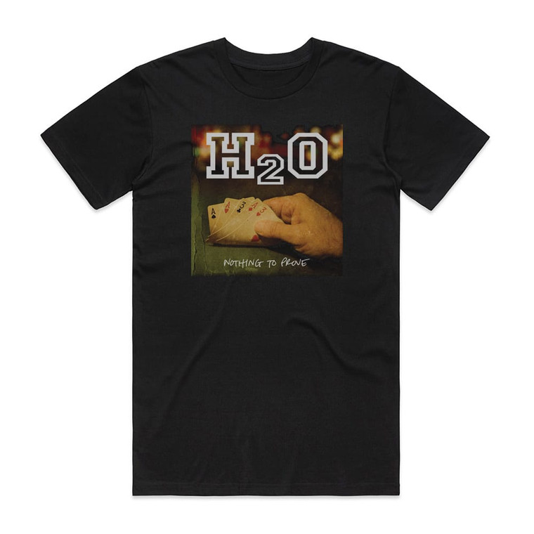 H2O Nothing To Prove 1 Album Cover T-Shirt Black